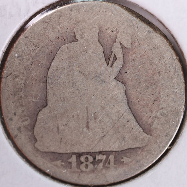 1874 Seated Liberty Silver Dime, Poor Circulated Coin, Store #d874.01